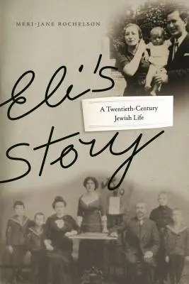 Povestea lui Eli: O viață evreiască din secolul al XX-lea - Eli's Story: A Twentieth-Century Jewish Life