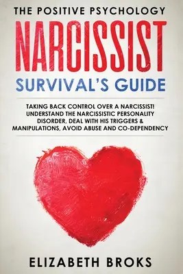 Narcisist Survival Guide: Preluarea înapoi a controlului asupra unui narcisist! Înțelegeți tulburarea de personalitate narcisistă, faceți față declanșatorilor săi & Mani - Narcissist Survival Guide: Taking Back Control Over a Narcissist! Understand the Narcissistic Personality Disorder, Deal with his Triggers & Mani