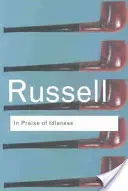 În lauda lenei: Și alte eseuri - In Praise of Idleness: And Other Essays