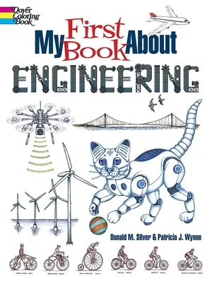 Prima mea carte despre inginerie: O introducere grozavă în robotică și alte domenii ale ingineriei - My First Book about Engineering: An Awesome Introduction to Robotics & Other Fields of Engineering