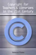 Drepturile de autor pentru profesori și bibliotecari în secolul XXI - Copyright for Teachers and Librarians in the 21st Century