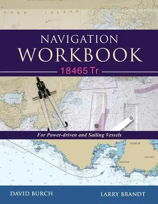 Caiet de navigație 18465 Tr: Pentru ambarcațiuni cu motor și cu vele - Navigation Workbook 18465 Tr: For Power-Driven and Sailing Vessels