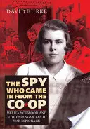 The Spy Who Came in from the Co-Op: Melita Norwood și sfârșitul spionajului din Războiul Rece - The Spy Who Came in from the Co-Op: Melita Norwood and the Ending of Cold War Espionage