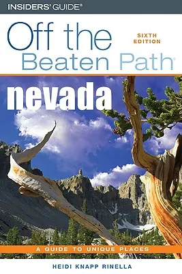 Nevada în afara căii bătătorite(R), ediția a șasea - Nevada Off the Beaten Path(R), Sixth Edition