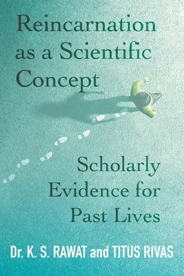 Reîncarnarea ca un concept științific: Dovezi științifice pentru viețile anterioare - Reincarnation as a Scientific Concept: Scholarly Evidence for Past Lives