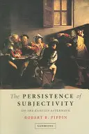 Persistența subiectivității: Despre urmările kantiene - The Persistence of Subjectivity: On the Kantian Aftermath
