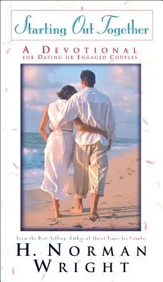 Începând împreună: Un devoțional pentru cuplurile care se întâlnesc sau se logodesc - Starting Out Together: A Devotional for Dating or Engaged Couples
