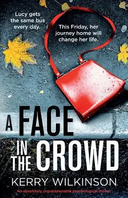 A Face in the Crowd: Un thriller psihologic absolut de nerefuzat - A Face in the Crowd: An absolutely unputdownable psychological thriller
