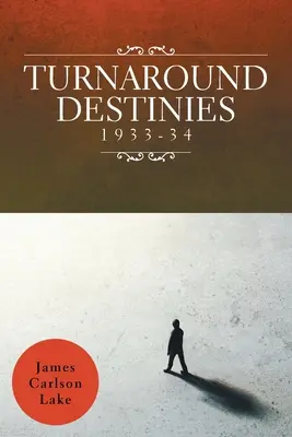 Destine schimbătoare 1933-34 - Turnaround Destinies 1933-34