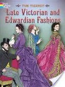 Modă victoriană târzie și edwardiană - Late Victorian and Edwardian Fashions