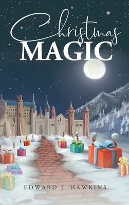 Magia Crăciunului (Ediție nouă) - Christmas Magic (New Edition)