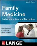 Medicina de familie: Îngrijire ambulatorie și prevenire, ediția a șasea - Family Medicine: Ambulatory Care and Prevention, Sixth Edition