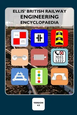 Enciclopedia britanică de inginerie feroviară a lui Ellis (ediția a 4-a) - Ellis' British Railway Engineering Encyclopaedia (4th Edition)
