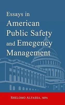 Eseuri în siguranța publică americană și managementul situațiilor de urgență - Essays in American Public Safety and Emergency Management