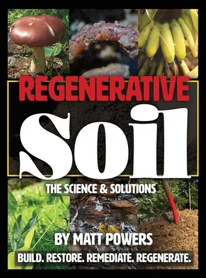 Solul regenerativ: știință și soluții - Regenerative Soil: The Science and Solutions