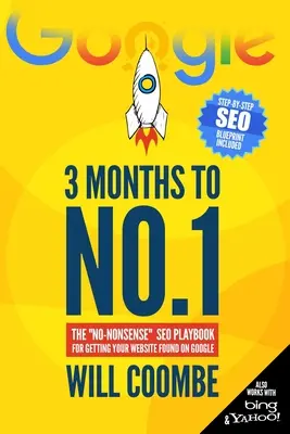 3 luni până la nr. 1: Manualul SEO „fără noimă” pentru găsirea site-ului dvs. pe Google” - 3 Months to No.1: The No-Nonsense