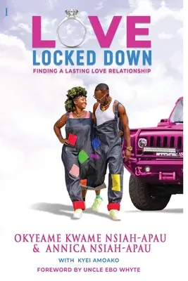 Love Locked Down: Un ghid pentru găsirea și menținerea unor relații amoroase durabile - Love Locked Down: A Guide to Finding and Maintaining Lasting Love Relationships