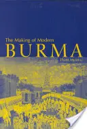 Crearea Burmei moderne - The Making of Modern Burma