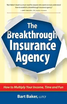 The Breakthrough Insurance Agency: Cum să vă multiplicați veniturile, timpul și distracția - The Breakthrough Insurance Agency: How to Multiply Your Income, Time and Fun
