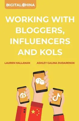 China digitală: Lucrul cu bloggeri, influențatori și Kols - Digital China: Working with Bloggers, Influencers and Kols