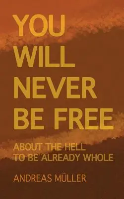 Nu vei fi niciodată liber: întrebări și răspunsuri despre non-dualitate - You will never be free: questions and answers on non-duality