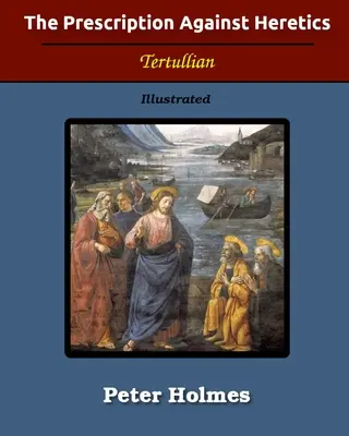 Prescripția împotriva ereticilor - The Prescription Against Heretics