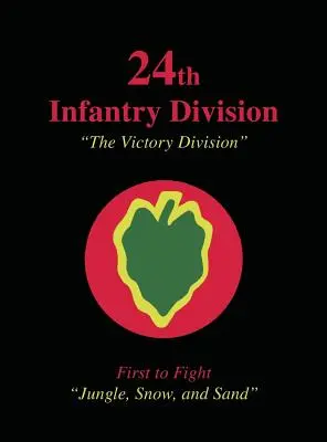Divizia 24 Infanterie: The Victory Division - 24th Infantry Division: The Victory Division