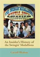 Istoria din interior a Swingin' Medallions - An Insider's History of the Swingin' Medallions