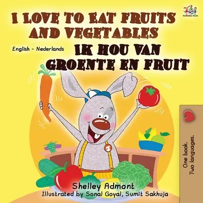 I Love to Eat Fruits and Vegetables Ik hou van groente en fruit: English Dutch Bilingual Book