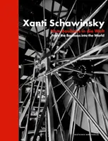 Xanti Schawinsky - Vom Bauhaus in die Welt. De la Bauhaus în lume - Xanti Schawinsky - Vom Bauhaus in die Welt. From the Bauhaus into the World