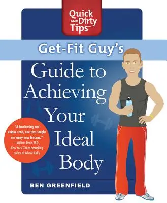 Ghidul tipului care se pune în formă - Get-Fit Guy's Guide