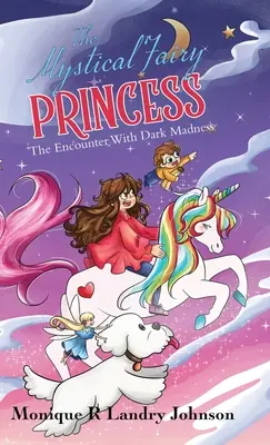Prințesa zânelor mistice: Întâlnirea cu nebunia întunecată - The Mystical Fairy Princess: The Encounter With Dark Madness