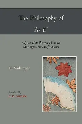 Filosofia lui „ca și cum - The Philosophy of 'as If '