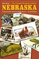 Ghidul rutier complet pentru Nebraska - The Complete Roadside Guide to Nebraska