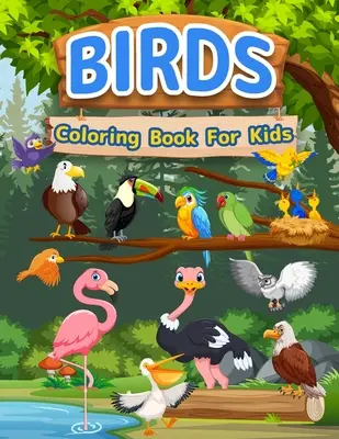 Carte de colorat păsări pentru copii: Amazing Birds Book For Kids, Girls And Boys. Bird Activity Book For Children And Toddlers Who Love Animals And Color C - Birds Coloring Book For Kids: Amazing Birds Book For Kids, Girls And Boys. Bird Activity Book For Children And Toddlers Who Love Animals And Color C