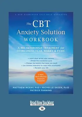 Cartea de lucru CBT Anxiety Solution: Un tratament inovator pentru depășirea fricii, îngrijorării și panicii (Large Print 16pt) - The CBT Anxiety Solution Workbook: A Breakthrough Treatment for Overcoming Fear, Worry, and Panic (Large Print 16pt)