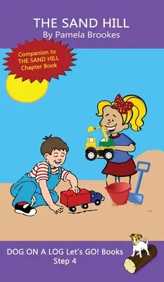 The Sand Hill: (Step 4) Sound Out Books (systematic decodable) Help Developing Readers, including Those with Dyslexia, Learn to Read