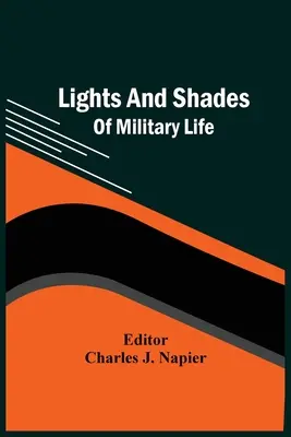 Lumini și umbre ale vieții militare - Lights And Shades Of Military Life