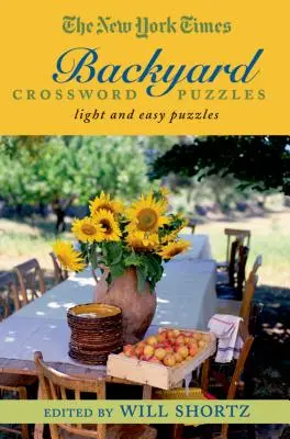 The New York Times Backyard Crossword Puzzles: Puzzle-uri ușoare și ușoare - The New York Times Backyard Crossword Puzzles: Light and Easy Puzzles