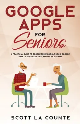 Google Apps pentru seniori: Un ghid practic pentru Google Drive Google Docs, Google Sheets, Google Slides și Google Forms - Google Apps for Seniors: A Practical Guide to Google Drive Google Docs, Google Sheets, Google Slides, and Google Forms