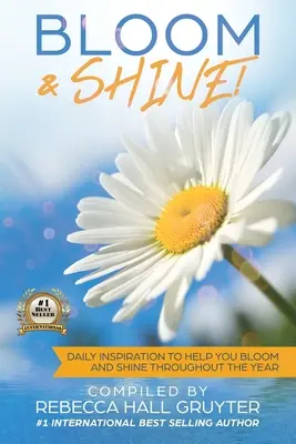 Bloom and Shine: Inspirație zilnică pentru a vă ajuta să Bloom and SHINE pe tot parcursul anului - Bloom and Shine: Daily Inspiration to help you Bloom and SHINE throughout the year
