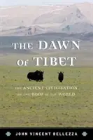 Zorii Tibetului: Civilizația antică de pe Acoperișul Lumii (The Dawn of Tibet: The Ancient Civilization on the Roof of the World) - The Dawn of Tibet: The Ancient Civilization on the Roof of the World