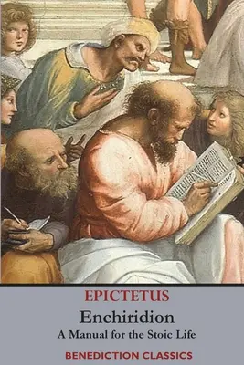Enchiridion: un manual pentru viața stoică - Enchiridion: A Manual for the Stoic Life