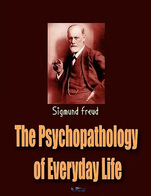 Psihopatologia vieții cotidiene - The Psychopathology of Everyday Life