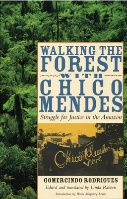 Plimbarea prin pădure cu Chico Mendes: Lupta pentru justiție în Amazon - Walking the Forest with Chico Mendes: Struggle for Justice in the Amazon