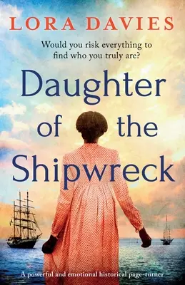 Fiica naufragiului: O ficțiune istorică puternică și emoționantă - Daughter of the Shipwreck: A powerful and emotional historical fiction page-turner