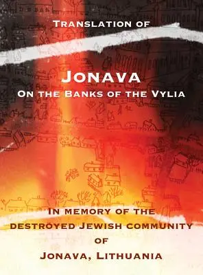 Jonava pe malurile Vylia: În memoria comunității evreiești distruse din Jonava, Lituania - Jonava on the Banks of the Vylia: In Memory of the Destroyed Jewish Community of Jonava, Lithuania