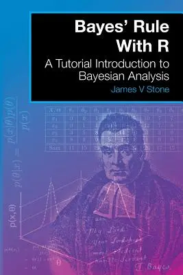 Regula lui Bayes cu R: O introducere tutorial în analiza bayesiană - Bayes' Rule With R: A Tutorial Introduction to Bayesian Analysis