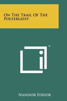 Pe urmele lui Poltergeist - On The Trail Of The Poltergeist