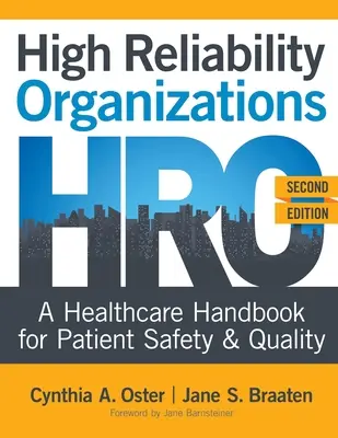 Organizații de înaltă fiabilitate, ediția a doua: Un manual de asistență medicală pentru siguranța și calitatea pacienților - High Reliability Organizations, Second Edition: A Healthcare Handbook for Patient Safety & Quality